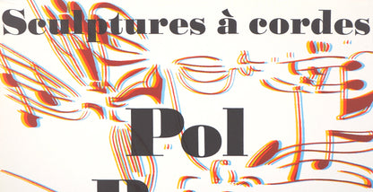 Pol BURY : Sculptures à cordes - Lithographie originale
